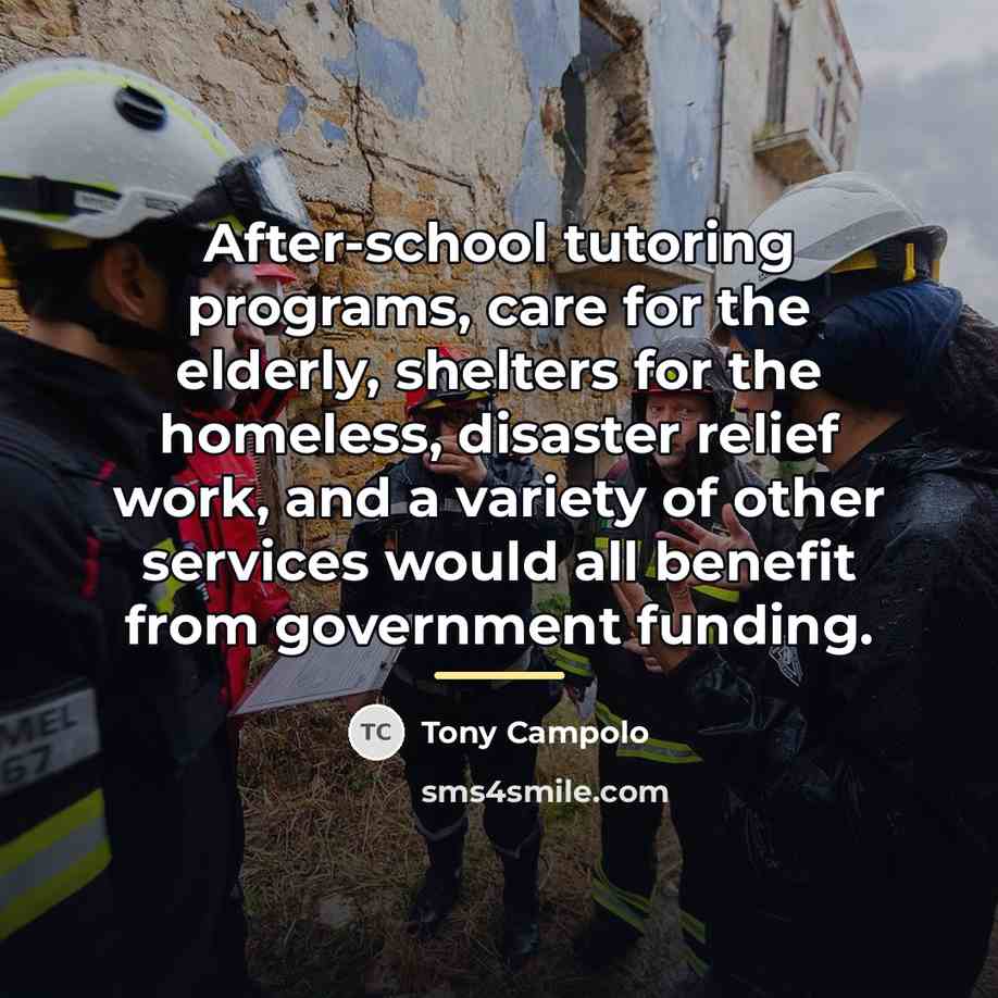 “After-school tutoring programs, care for the elderly, shelters for the…” quote by Tony Campolo