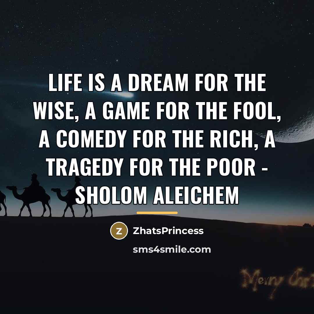 “Life is a dream for the wise, a game for…” quote by ZhatsPrincess