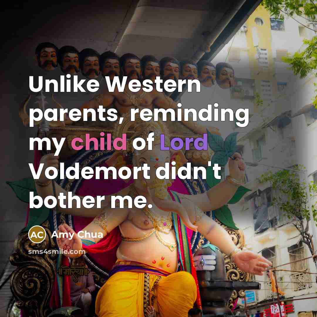 “Unlike Western parents, reminding my child of Lord Voldemort didn't…” quote by Amy Chua