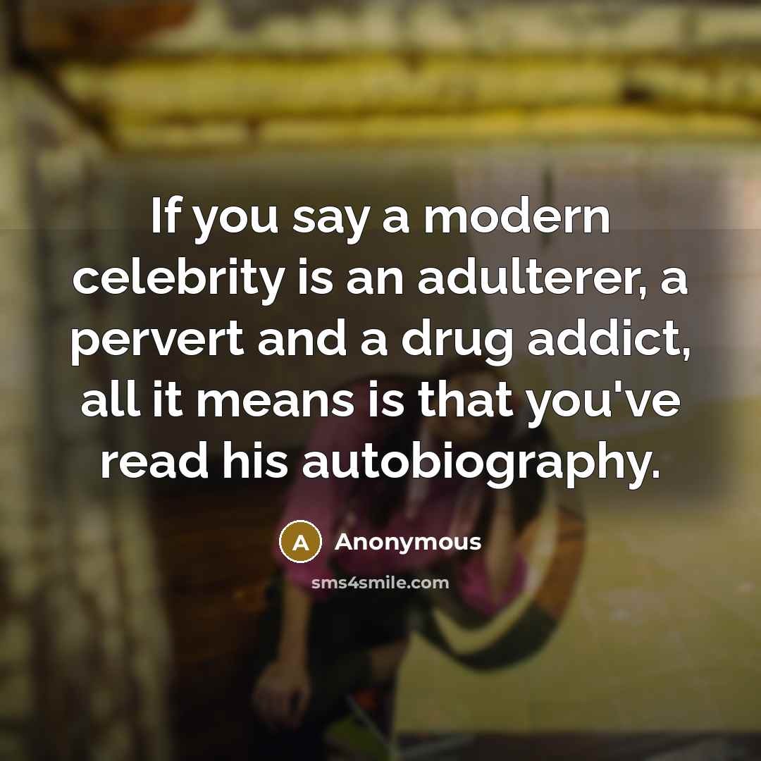 “If you say a modern celebrity is an adulterer, a…” quote by Anonymous