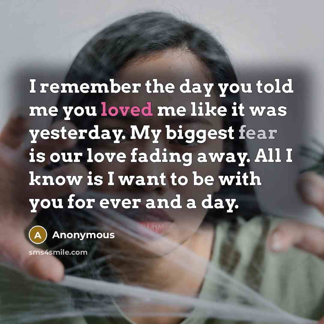 “I remember the day you told me you loved me…” quote by Anonymous