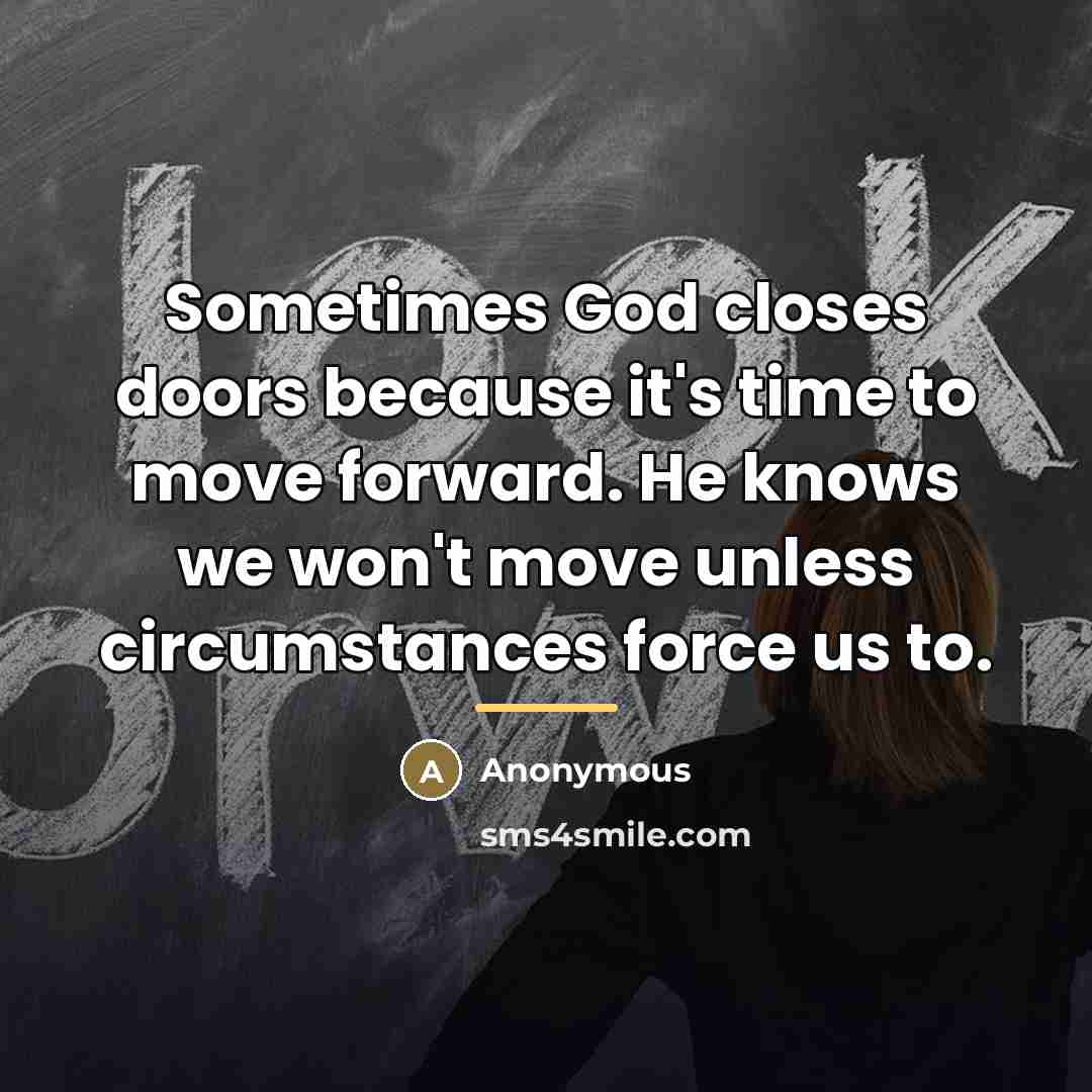 “Sometimes God closes doors because it's time to move forward.…” quote by Anonymous