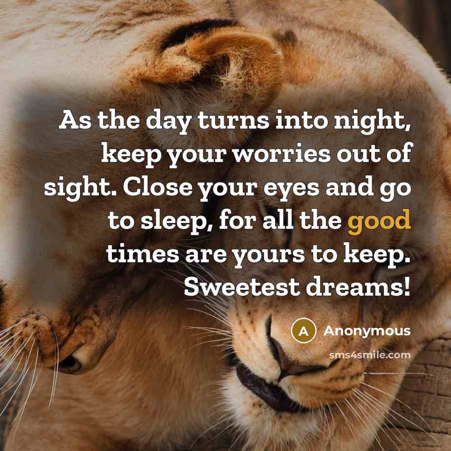 “As the day turns into night, keep your worries out…” quote by Anonymous