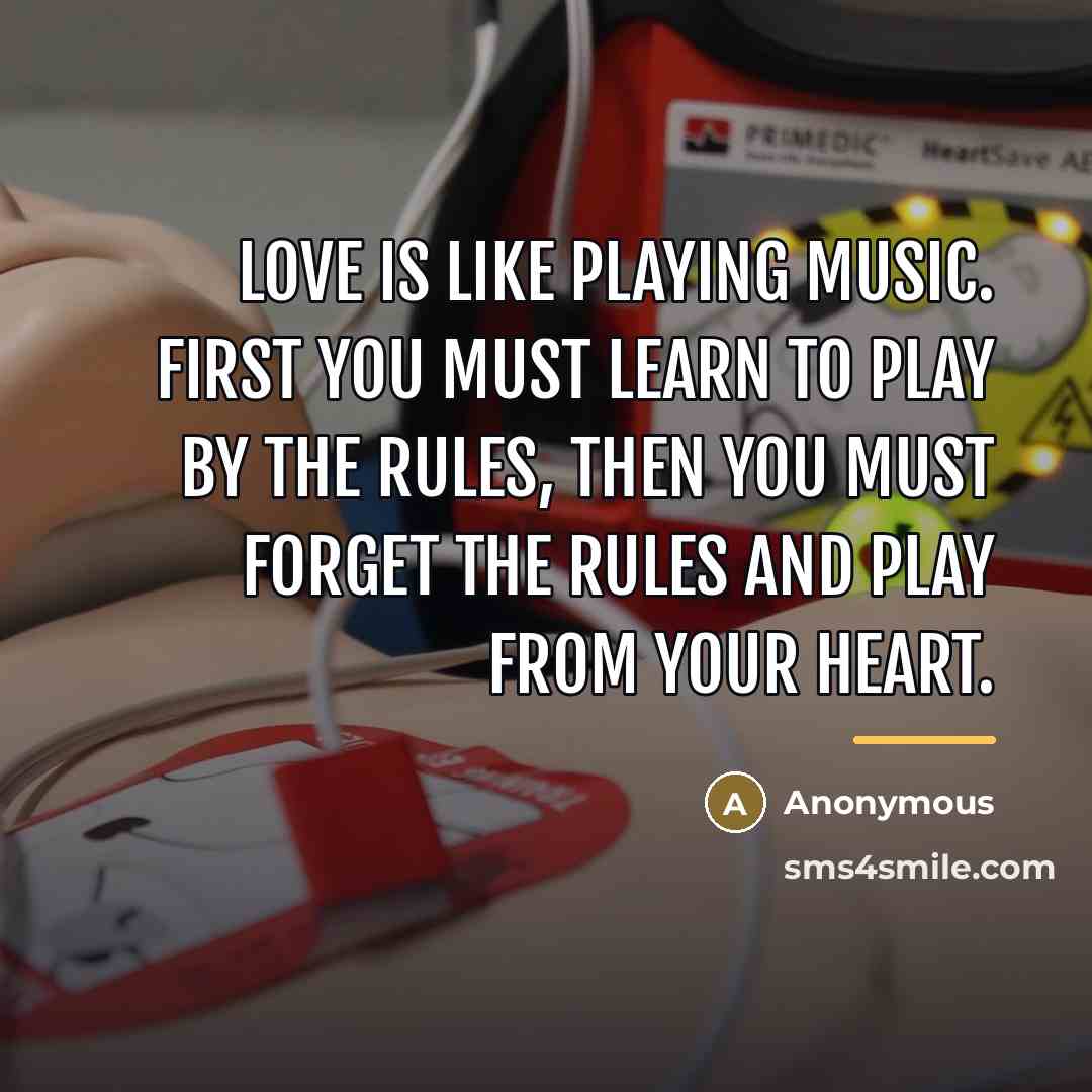 “Love is like playing Music. First you must learn to…” quote by Anonymous