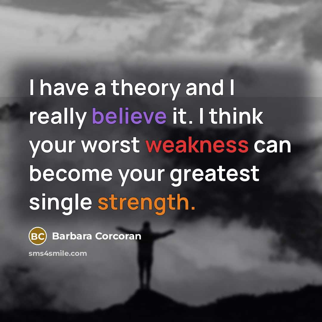 “I have a theory and I really believe it. I…” quote by Barbara Corcoran