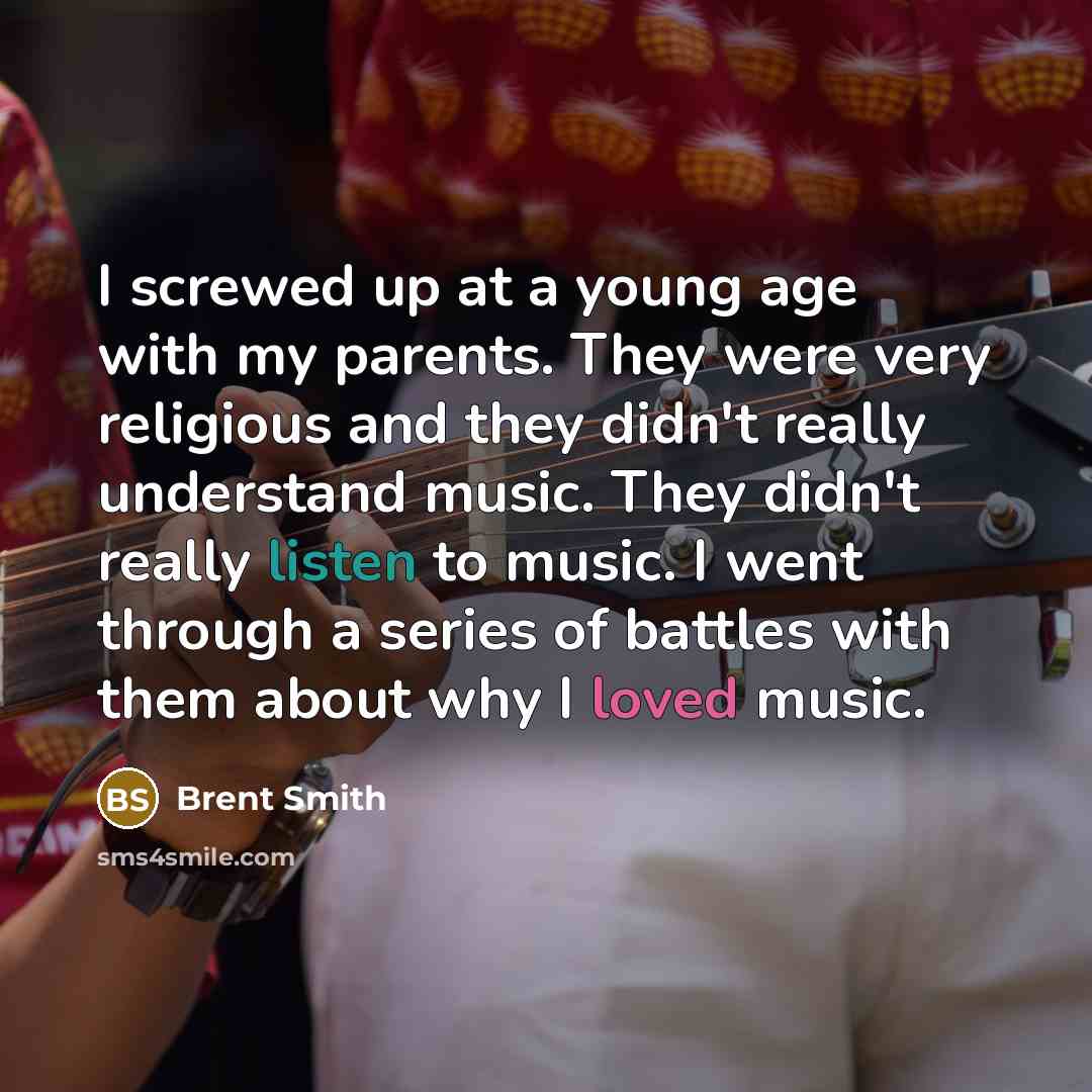 “I screwed up at a young age with my parents.…” quote by Brent Smith