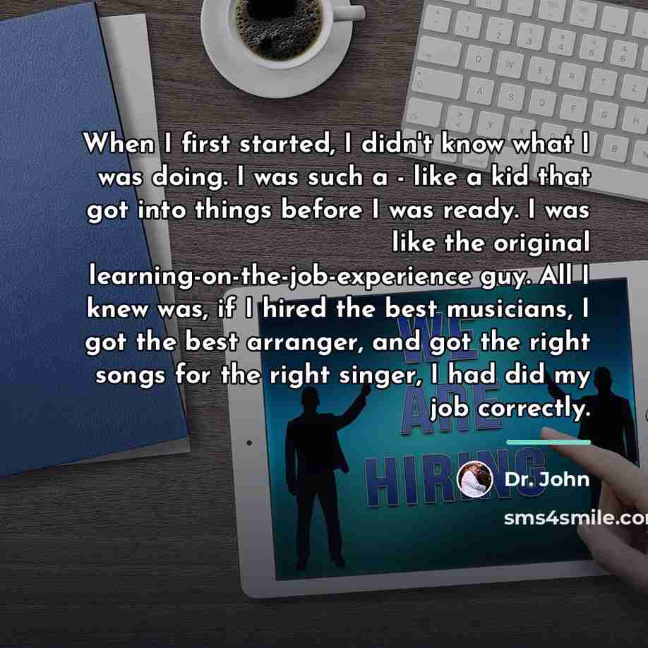 “When I first started, I didn't know what I was…” quote by Dr. John