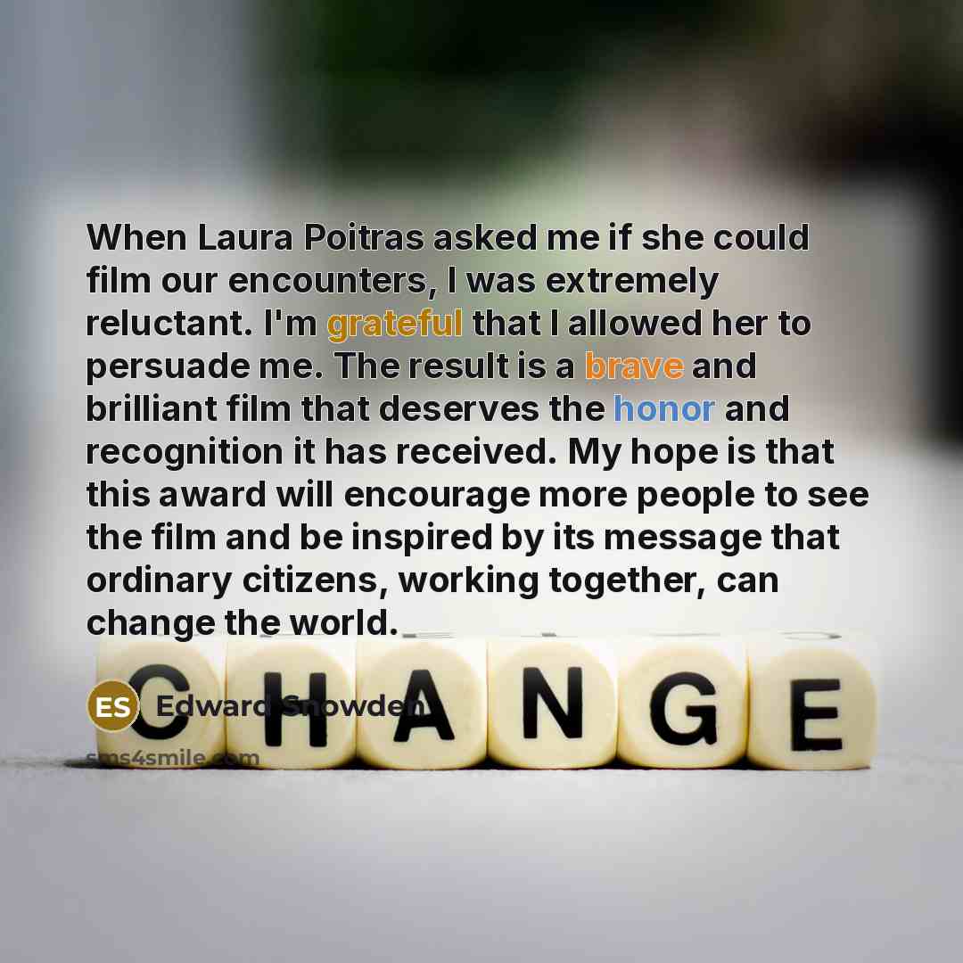 “When Laura Poitras asked me if she could film our…” quote by Edward Snowden
