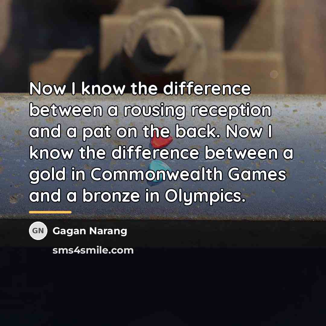 “Now I know the difference between a rousing reception and…” quote by Gagan Narang