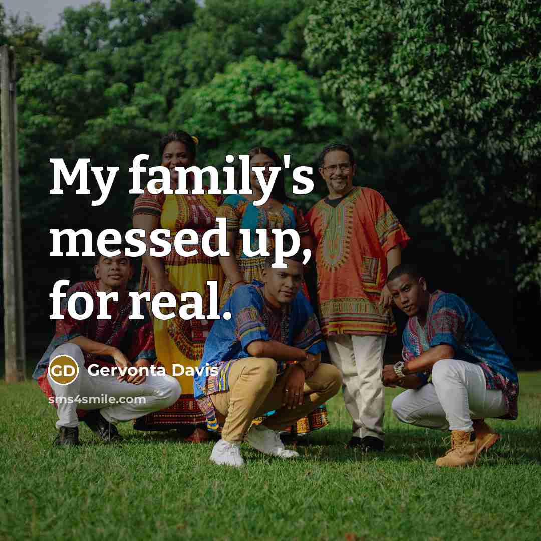 “My family's messed up, for real.…” quote by Gervonta Davis