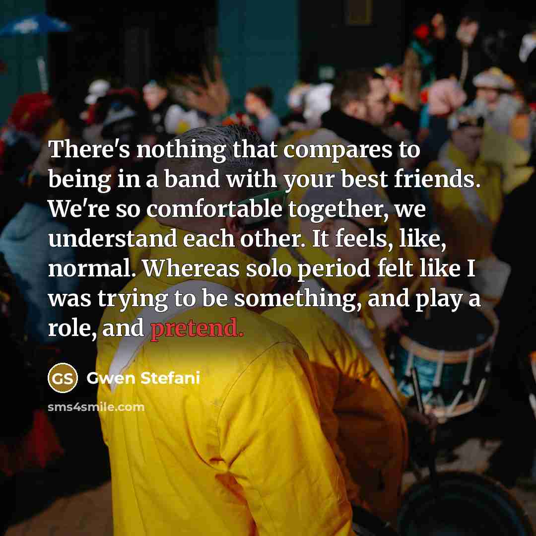 “There's nothing that compares to being in a band with…” quote by Gwen Stefani