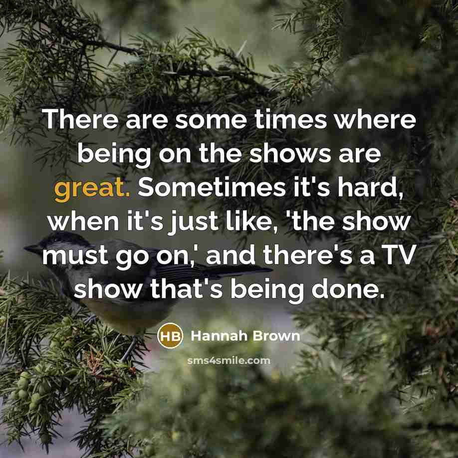 “There are some times where being on the shows are…” quote by Hannah Brown