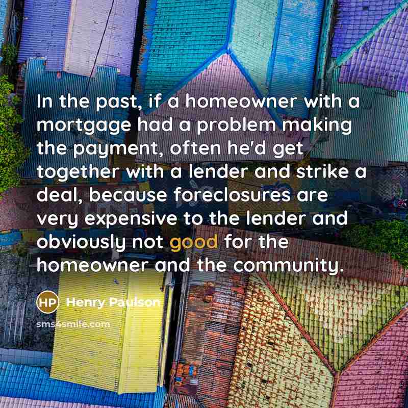 “In the past, if a homeowner with a mortgage had…” quote by Henry Paulson