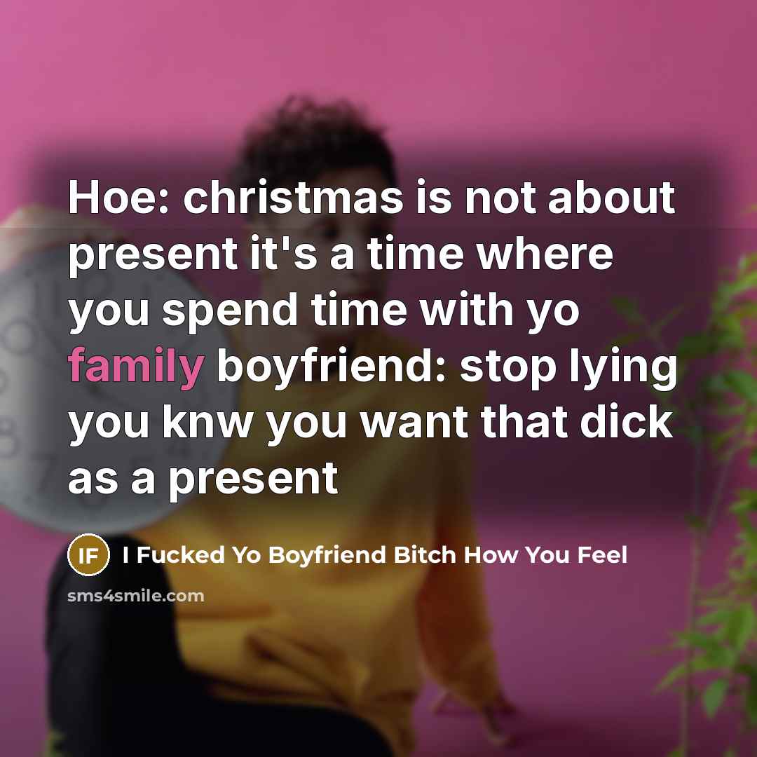 “Hoe: christmas is not about present it's a time where…” quote by I Fucked Yo Boyfriend Bitch How You Feel