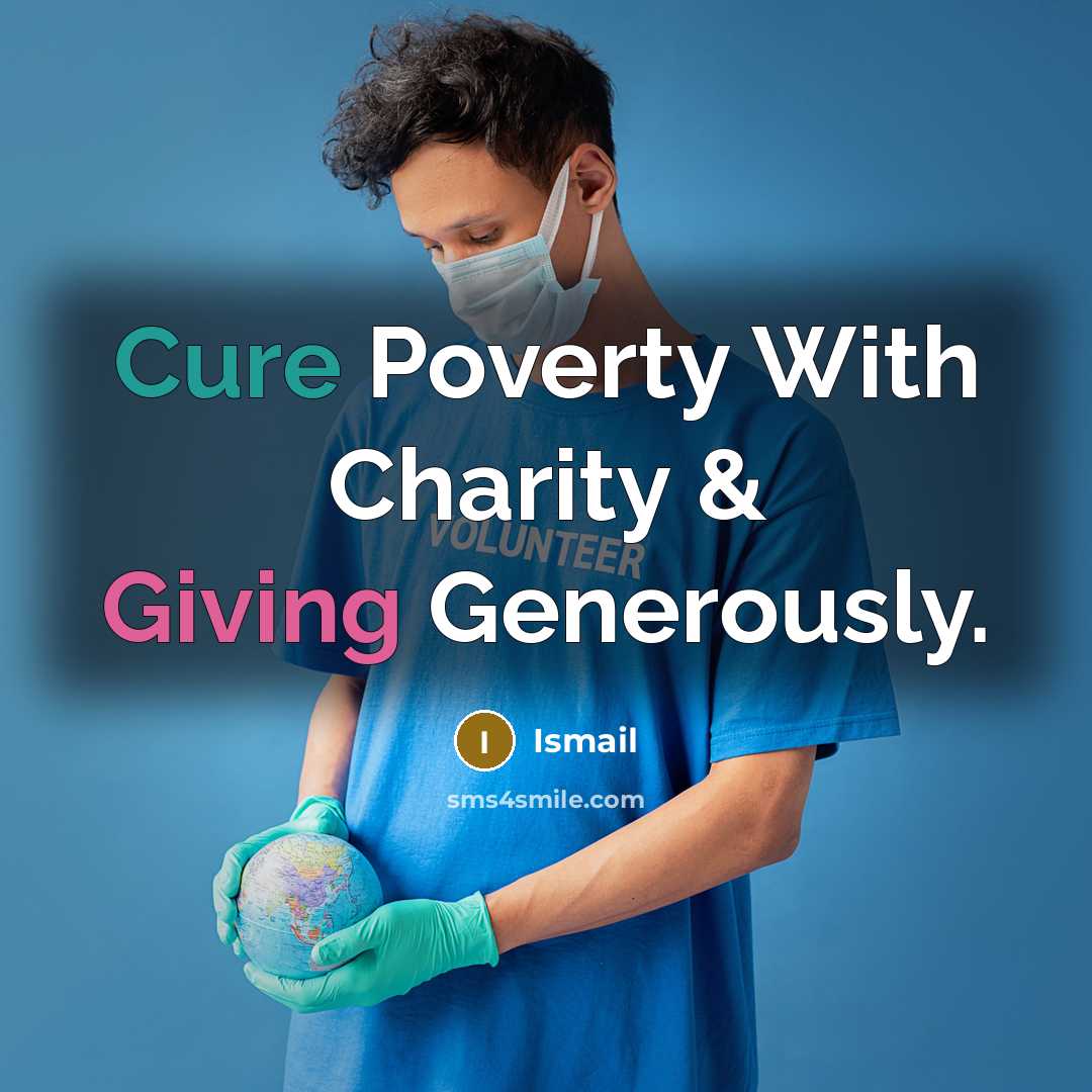“Cure Poverty With Charity & Giving Generously.…” quote by Ismail