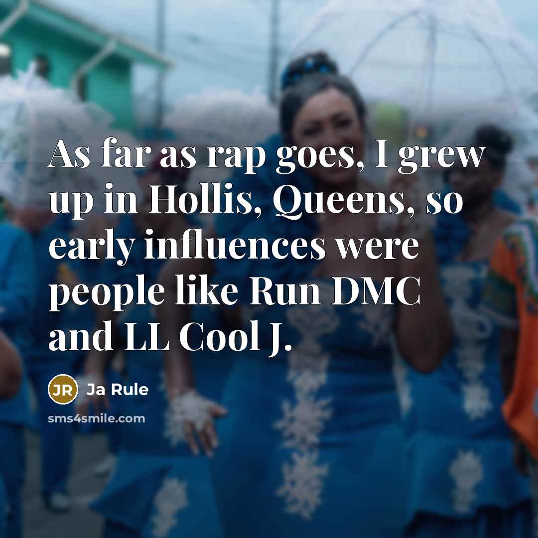 “As far as rap goes, I grew up in Hollis,…” quote by Ja Rule