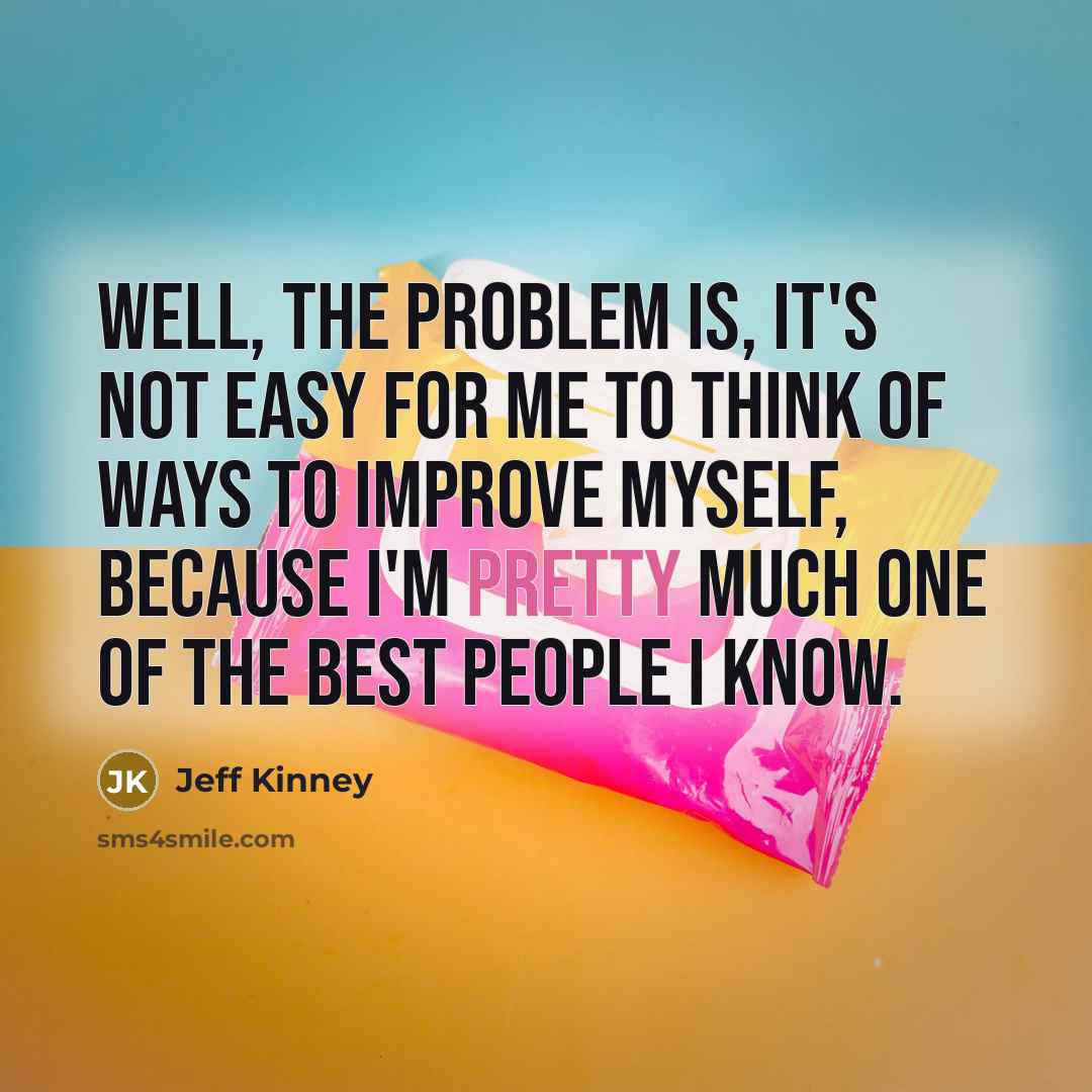 “Well, the problem is, it's not easy for me to…” quote by Jeff Kinney
