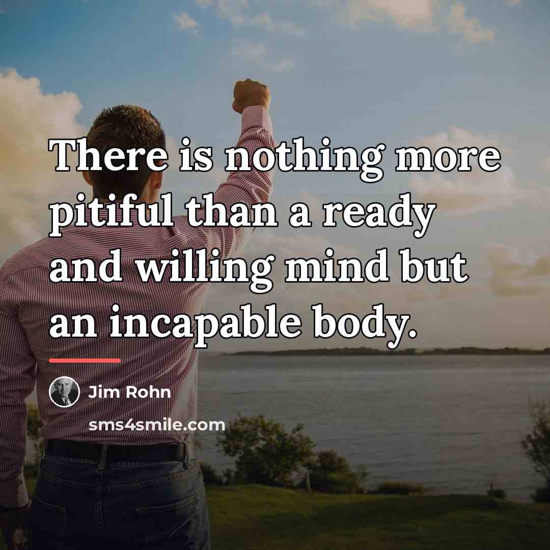 “There is nothing more pitiful than a ready and willing…” quote by Jim Rohn