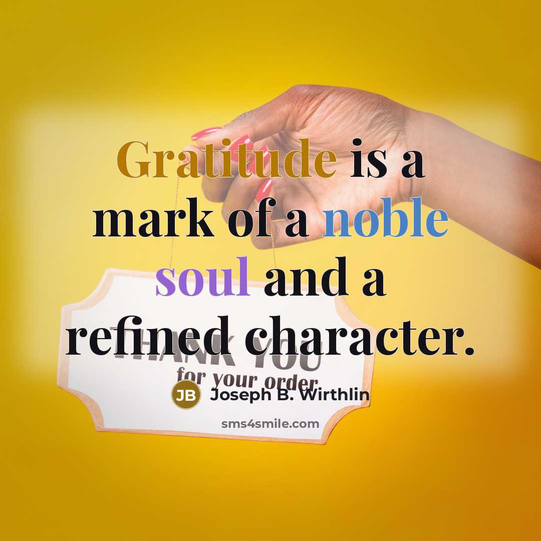 “Gratitude is a mark of a noble soul and a…” quote by Joseph B. Wirthlin