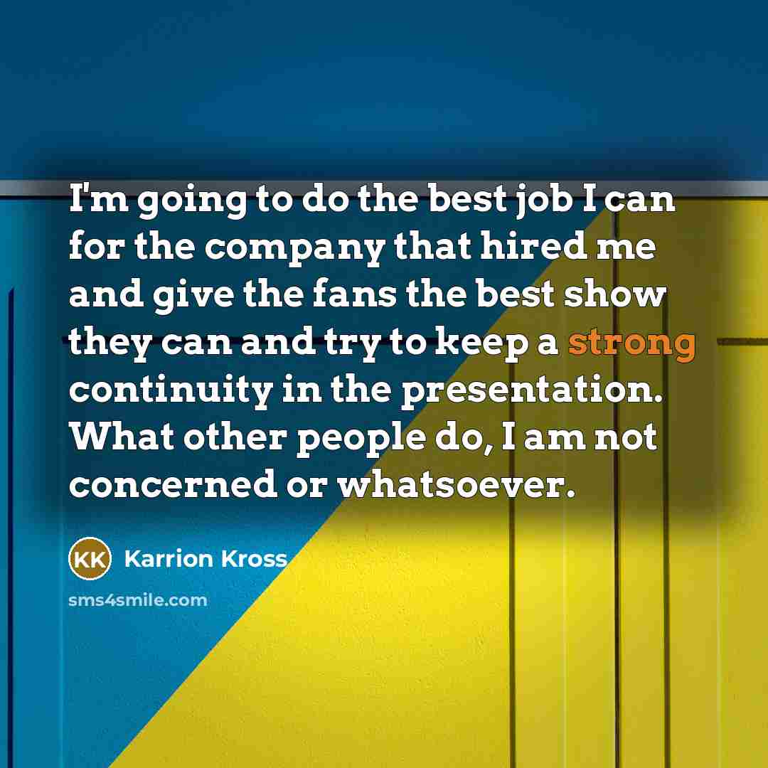 “I'm going to do the best job I can for…” quote by Karrion Kross