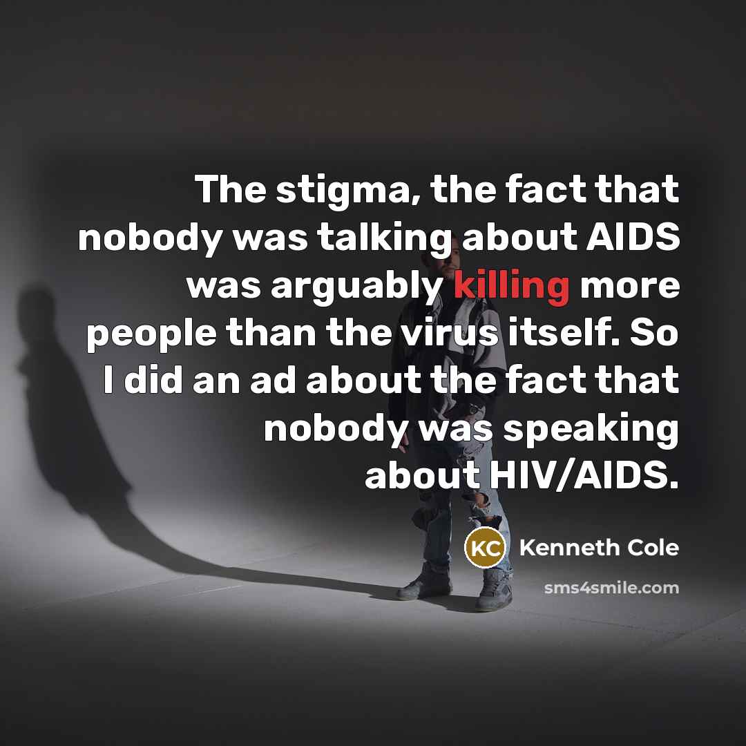 “The stigma, the fact that nobody was talking about AIDS…” quote by Kenneth Cole