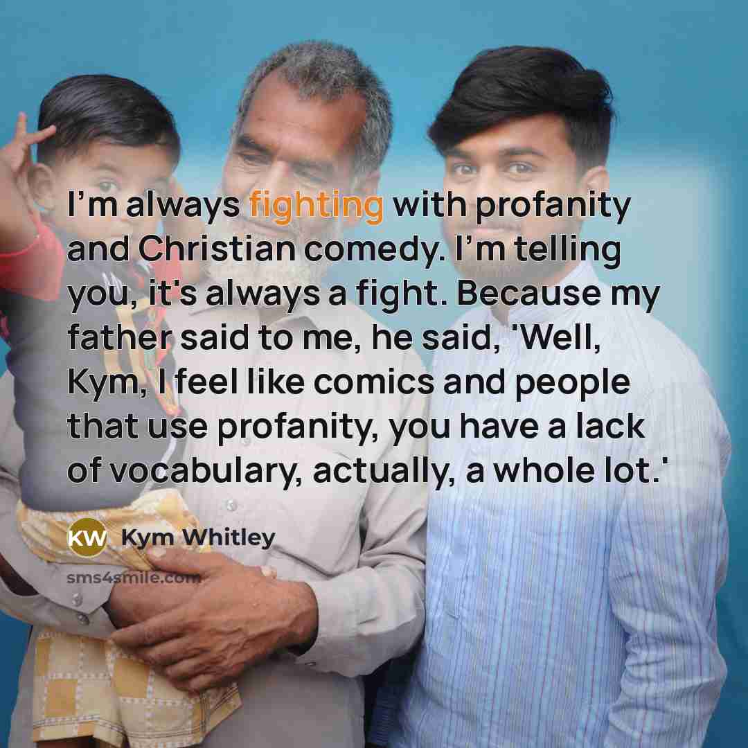 “I'm always fighting with profanity and Christian comedy. I'm telling…” quote by Kym Whitley