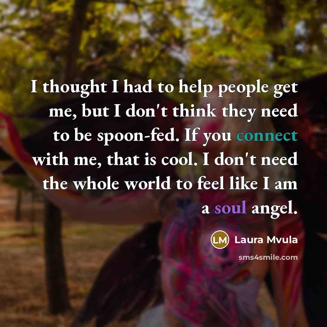 “I thought I had to help people get me, but…” quote by Laura Mvula