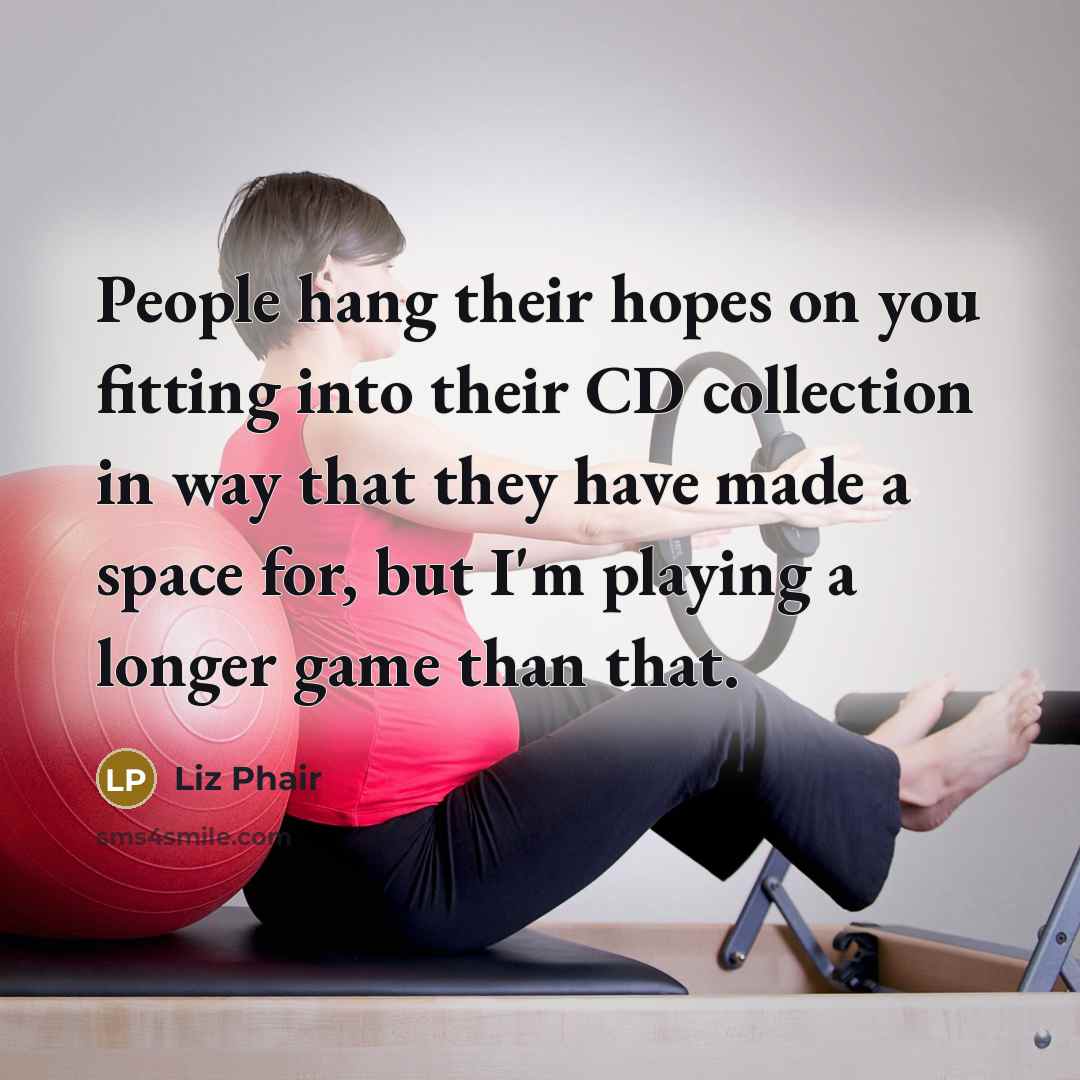 “People hang their hopes on you fitting into their CD…” quote by Liz Phair
