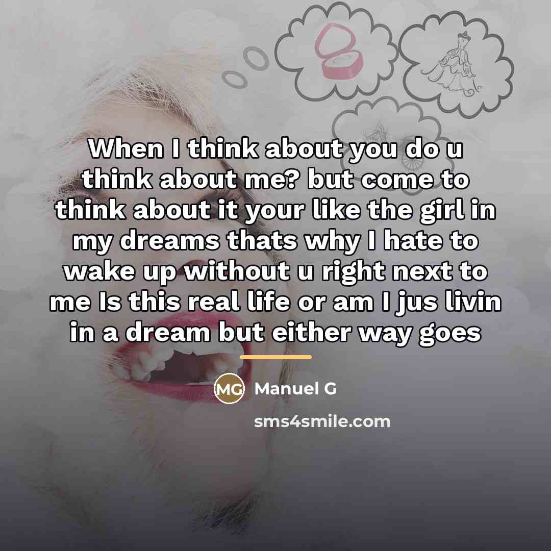 “When I think about you do u think about me?…” quote by Manuel G
