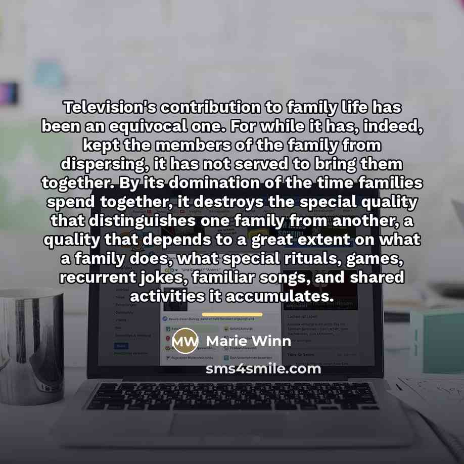 “Television's contribution to family life has been an equivocal one.…” quote by Marie Winn