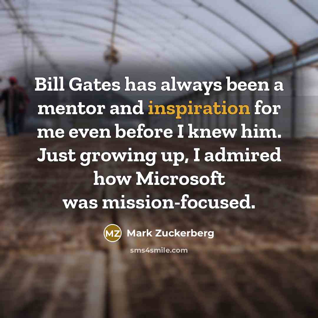 “Bill Gates has always been a mentor and inspiration for…” quote by Mark Zuckerberg