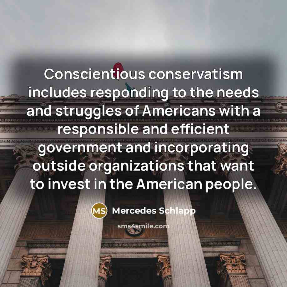 “Conscientious conservatism includes responding to the needs and struggles of…” quote by Mercedes Schlapp