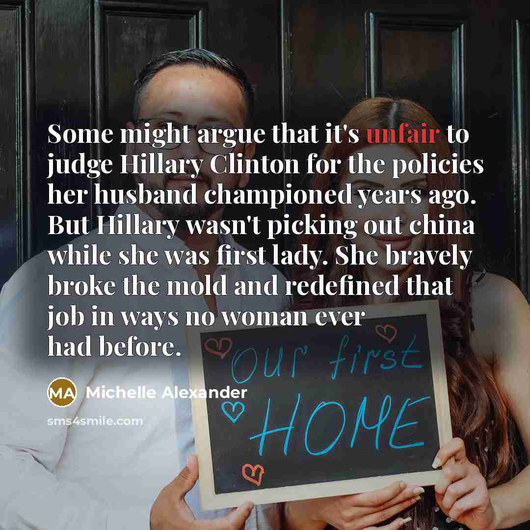 “Some might argue that it's unfair to judge Hillary Clinton…” quote by Michelle Alexander