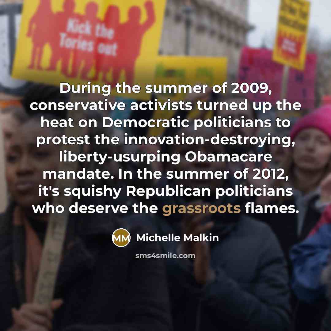 “During the summer of 2009, conservative activists turned up the…” quote by Michelle Malkin