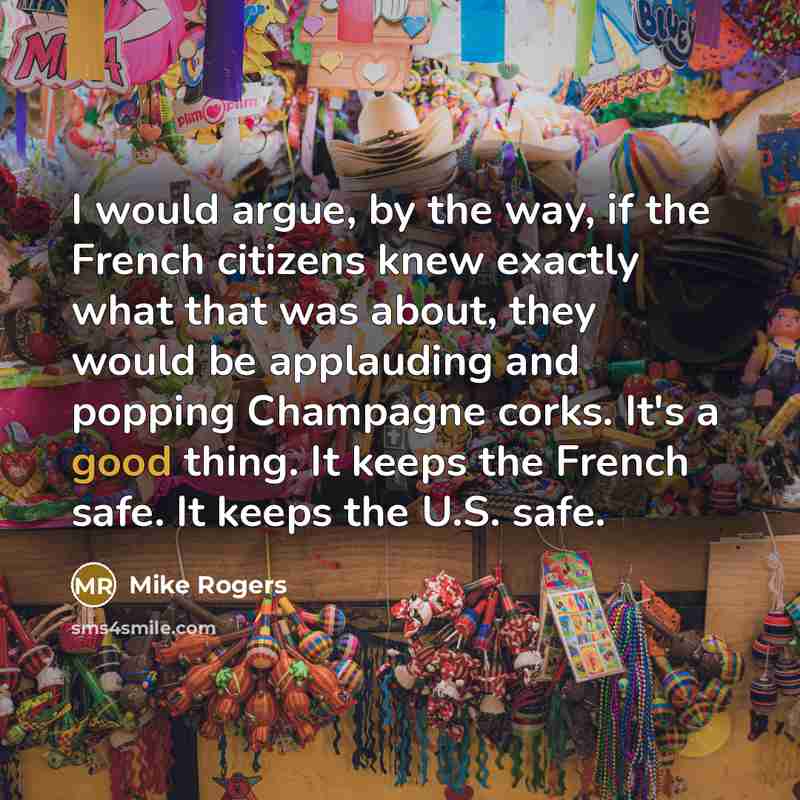 “I would argue, by the way, if the French citizens…” quote by Mike Rogers