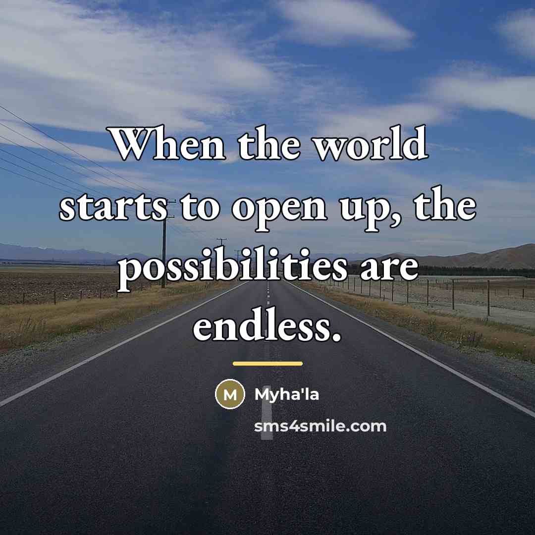 “When the world starts to open up, the possibilities are…” quote by Myha'la