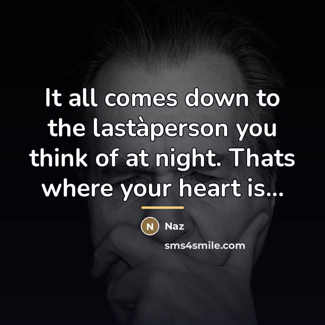“It all comes down to the lastàperson you think of…” quote by Naz