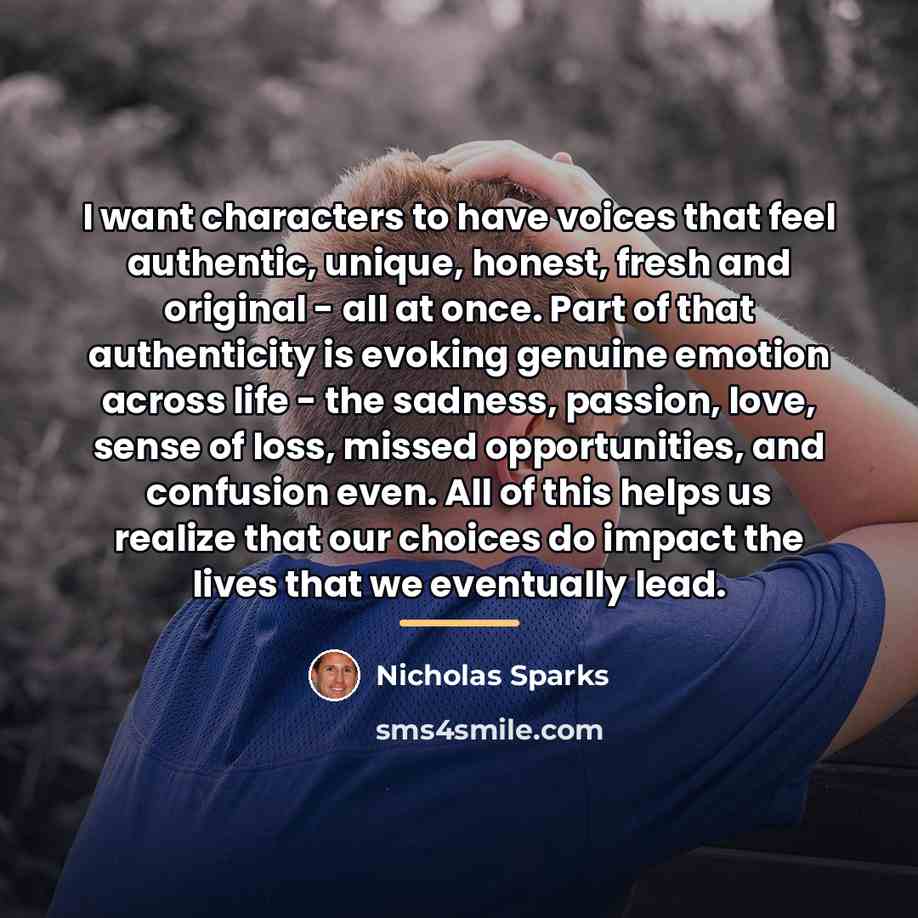 “I want characters to have voices that feel authentic, unique,…” quote by Nicholas Sparks