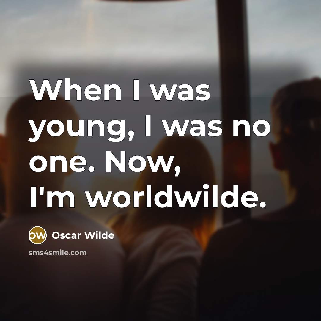 “When I was young, I was no one. Now, I'm…” quote by Oscar Wilde