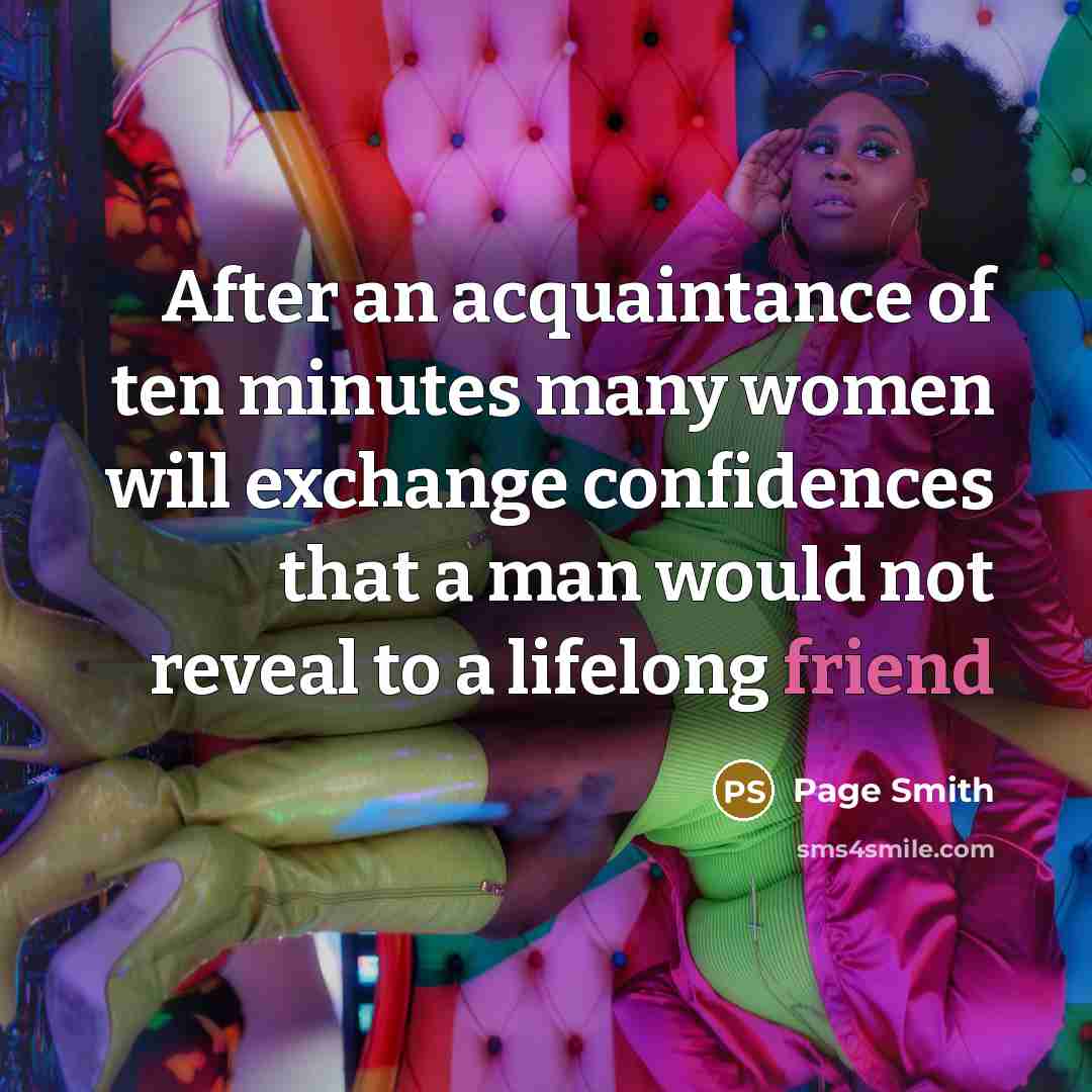 “After an acquaintance of ten minutes many women will exchange…” quote by Page Smith