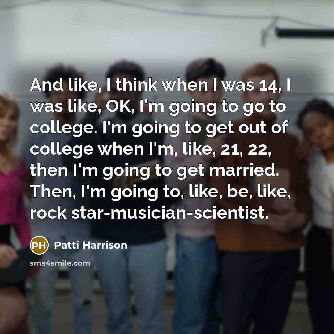 “And like, I think when I was 14, I was…” quote by Patti Harrison