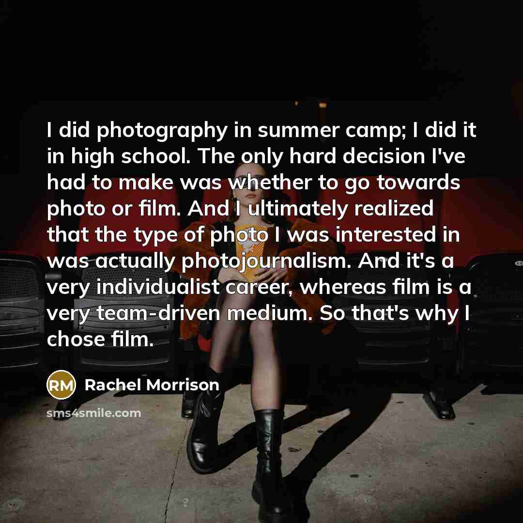 “I did photography in summer camp; I did it in…” quote by Rachel Morrison