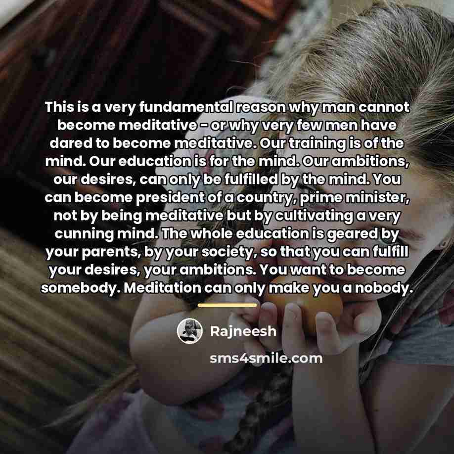 “This is a very fundamental reason why man cannot become…” quote by Rajneesh
