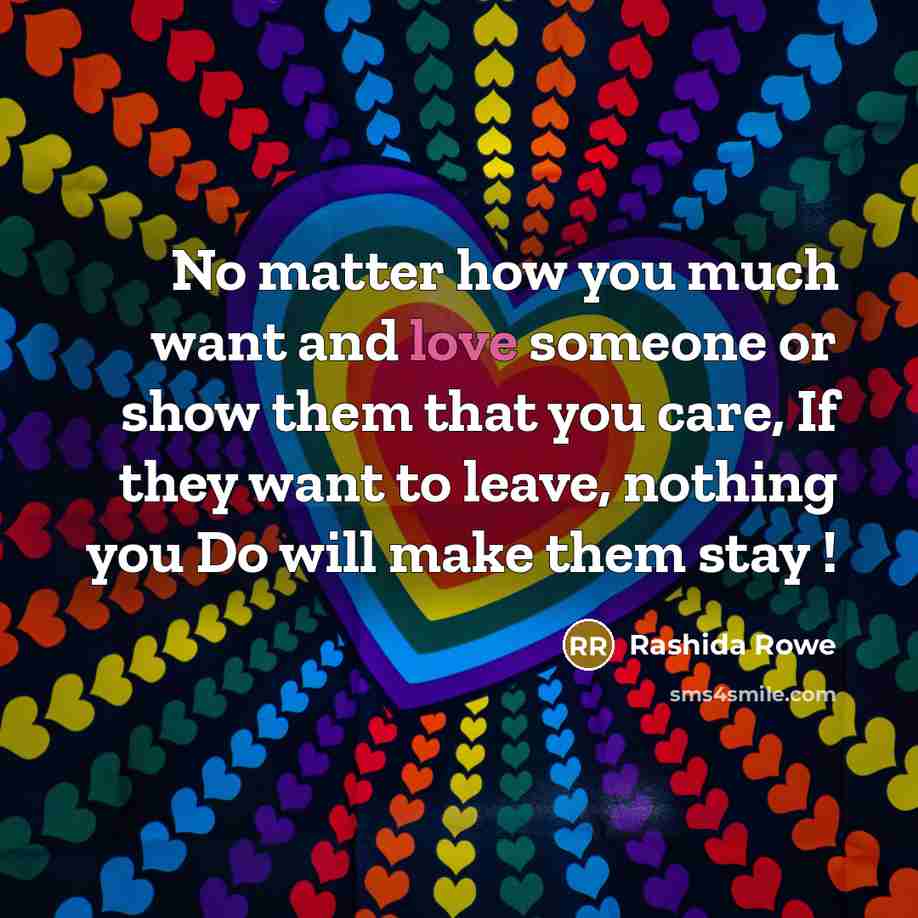 “No matter how you much want and love someone or…” quote by Rashida Rowe