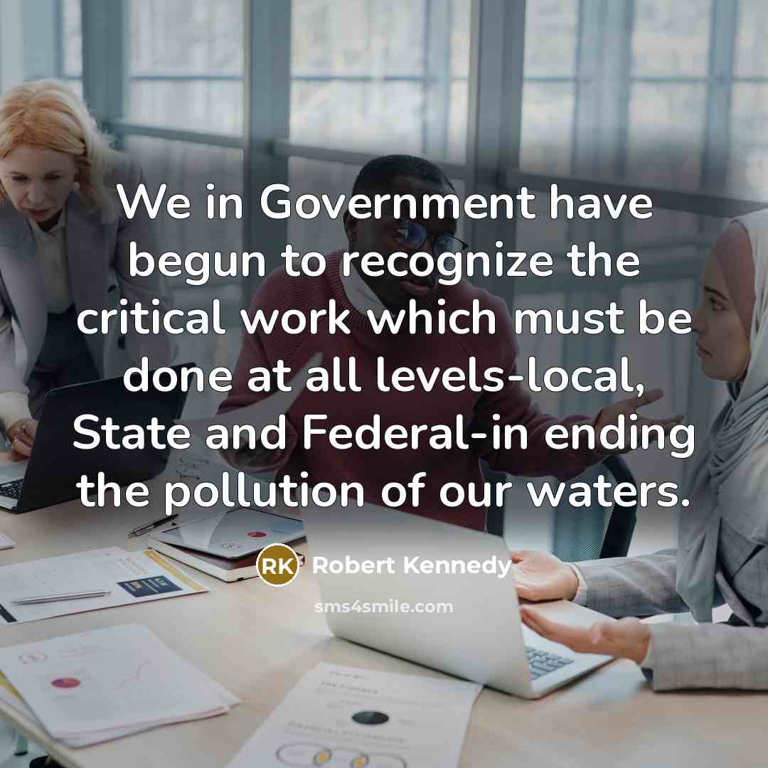 “We in Government have begun to recognize the critical work…” quote by Robert Kennedy