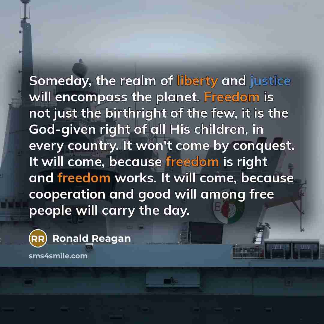 “Someday, the realm of liberty and justice will encompass the…” quote by Ronald Reagan