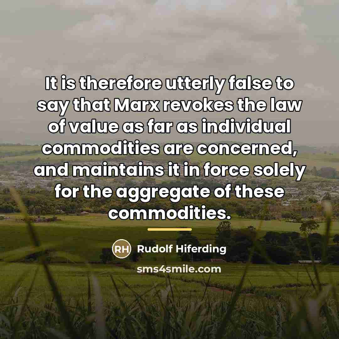 “It is therefore utterly false to say that Marx revokes…” quote by Rudolf Hiferding