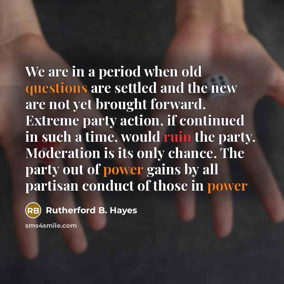 “We are in a period when old questions are settled…” quote by Rutherford B. Hayes