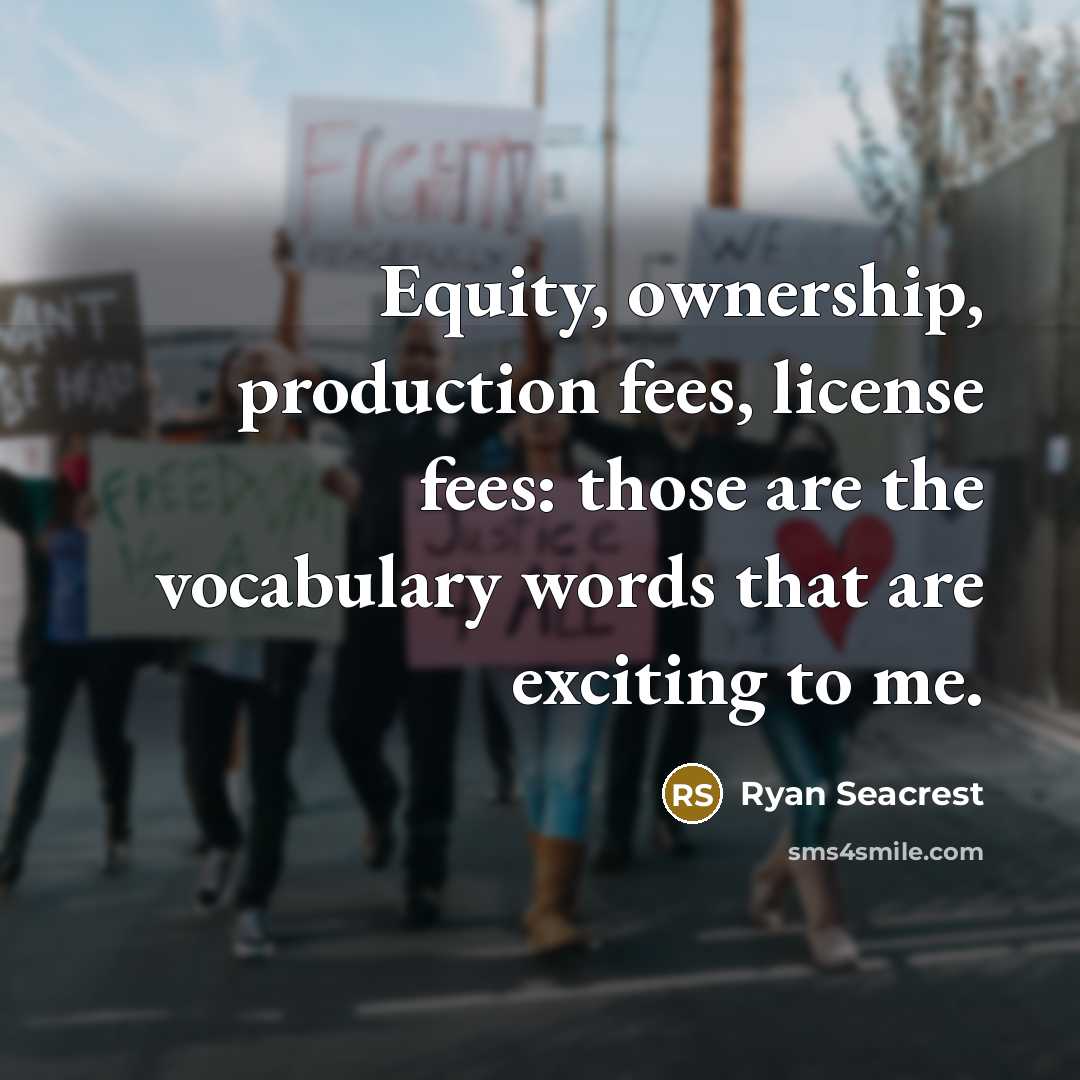 “Equity, ownership, production fees, license fees: those are the vocabulary…” quote by Ryan Seacrest