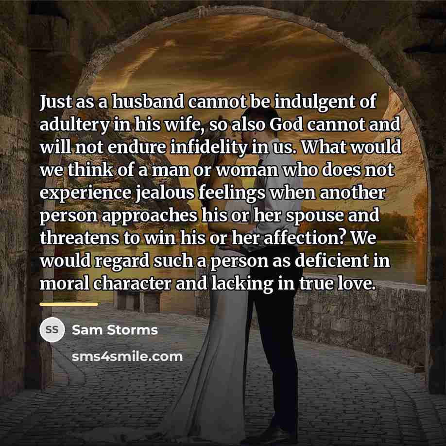 “Just as a husband cannot be indulgent of adultery in…” quote by Sam Storms